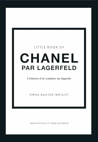 Little Book of Chanel par Lagerfeld - L'histoire d'un créateur de légende (version française)