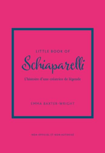 Little Book of Schiaparelli - L'histoire d'une créatrice de légende (version française) von PLACE VICTOIRES