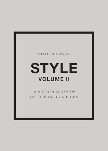 Little Guides to Style II: A Historical Review of Four Fashion Icons (Little Books of Fashion, 2) von Welbeck