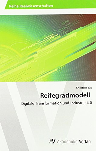 Reifegradmodell: Digitale Transformation und Industrie 4.0 von AV Akademikerverlag