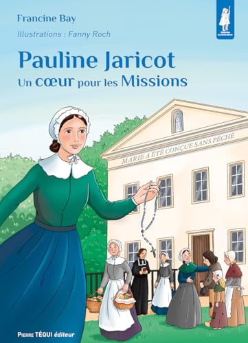 Pauline Jaricot: Un coeur pour les Missions (Les Petits Pâtres) von PIERRE TEQUI EDITEUR