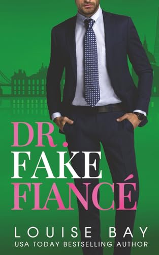 Dr. Fake Fiancé: Special Edition (The Doctors Series) von Louise Bay