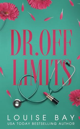 Dr. Off Limits: Special Edition (The Doctors Series) von Louise Bay