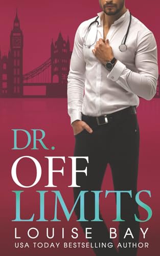 Dr. Off Limits: Special Edition (The Doctors Series) von Louise Bay