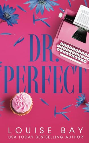 Dr. Perfect: Special Edition (The Doctors Series) von Louise Bay