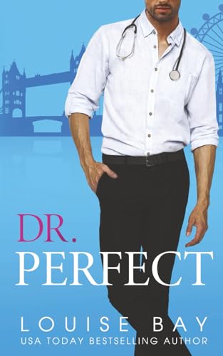 Dr. Perfect: Special Edition (The Doctors Series) von Louise Bay