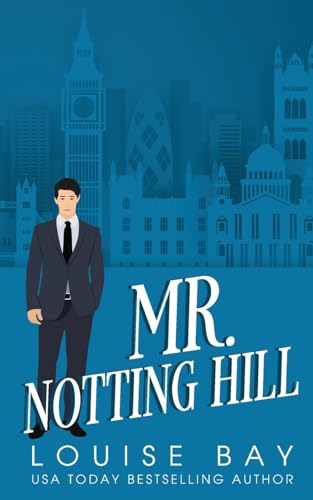 Mr. Notting Hill (The Mister Series, Band 6) von Louise Bay