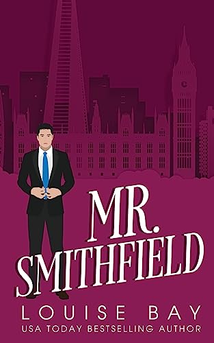 Mr. Smithfield: A British Billionaire Romance (The Mister Series, Band 3) von Louise Bay