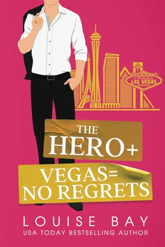 The Hero + Vegas = No Regrets (The New York City Billionaires, Band 3) The Hero + Vegas = No Regrets (The New York City Billionaires, Band 3) von Louise Bay