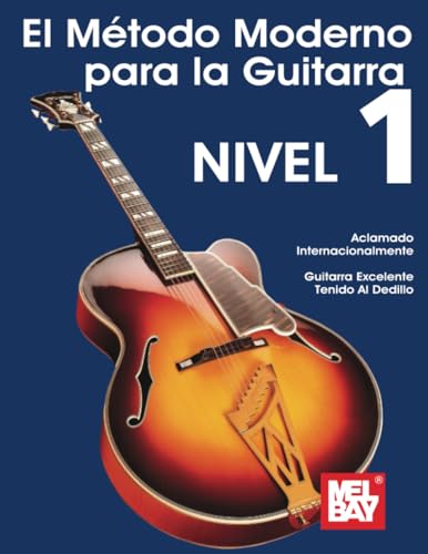 El Método Moderno para la Guitarra, Nivel 1 El Método Moderno para la Guitarra, Nivel 1 von Mel Bay Publications, Inc.