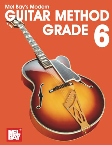 Modern Guitar Method Grade 6 von Mel Bay Publications, Inc.