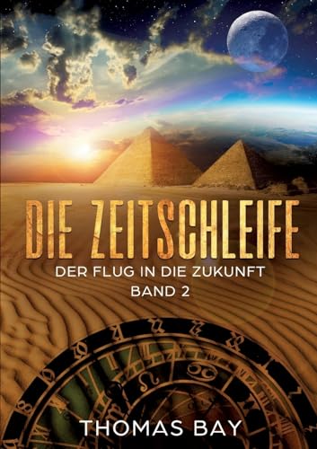 Die Zeitschleife: Der Flug in die Zukunft (Teil 2)