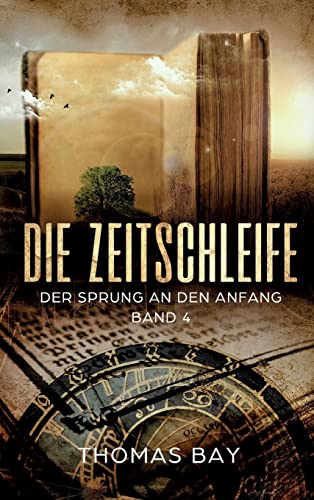 Die Zeitschleife: Der Sprung an den Anfang (Teil 4) von tredition