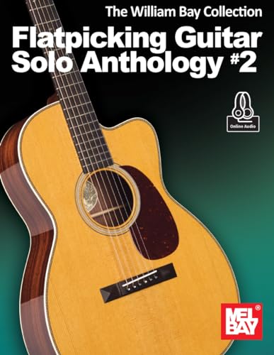 The William Bay Collection-Flatpicking Guitar Solo Anthology #2 von William Bay Music