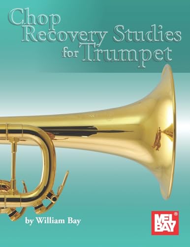 Chop Recovery Studies for Trumpet von Mel Bay Publications