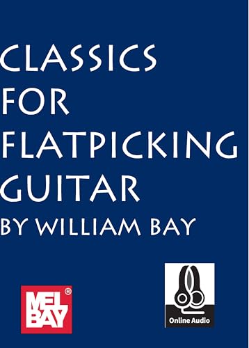 Classics for Flatpicking Guitar (Value Line) von Mel Bay Publications, Inc.