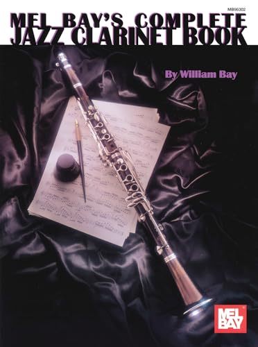 Complete Jazz Clarinet Book (Mel Bay's Complete)