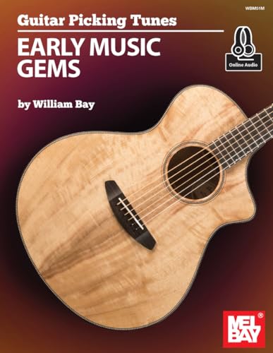 Guitar Picking Tunes - Early Music Gems Guitar Picking Tunes - Early Music Gems von Mel Bay Publications