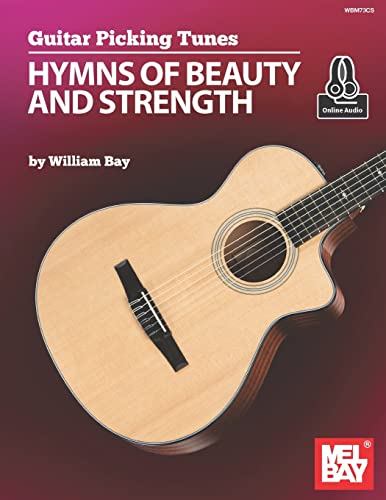 Guitar Picking Tunes - Hymns of Beauty and Strength Guitar Picking Tunes - Hymns of Beauty and Strength von Mel Bay Publications