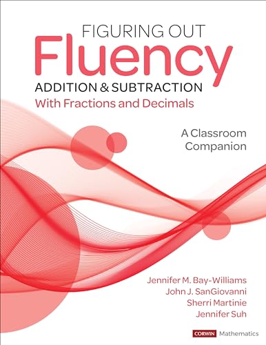 Figuring Out Fluency: Addition & Subtraction With Fractions and Decimals; A Classroom Companion (Figuring Out Fluency, Grades 4-8) von Corwin Press Inc