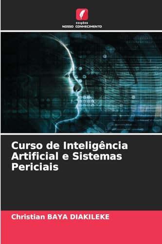 Curso de Inteligência Artificial e Sistemas Periciais von Edições Nosso Conhecimento