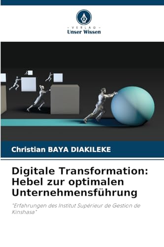 Digitale Transformation: Hebel zur optimalen Unternehmensführung: "Erfahrungen des Institut Supérieur de Gestion de Kinshasa"