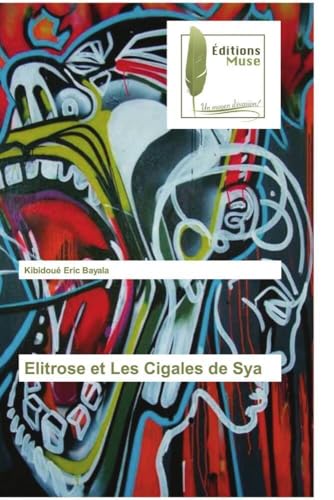 Elitrose et Les Cigales de Sya von Éditions Muse