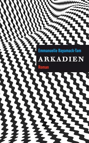 Arkadien: Roman