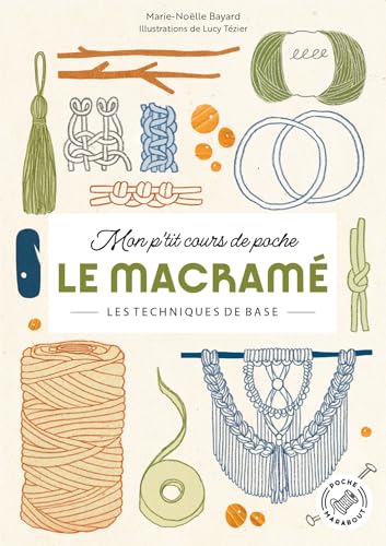 Mon p'tit cours de poche - Le macramé: Les techniques de base von MARABOUT