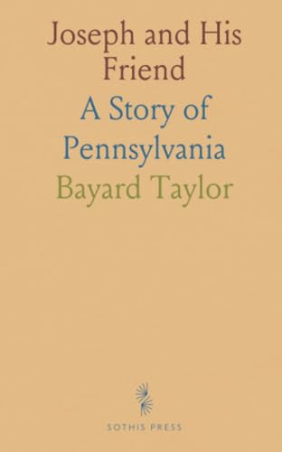 Joseph and His Friend: A Story of Pennsylvania von Sothis Press