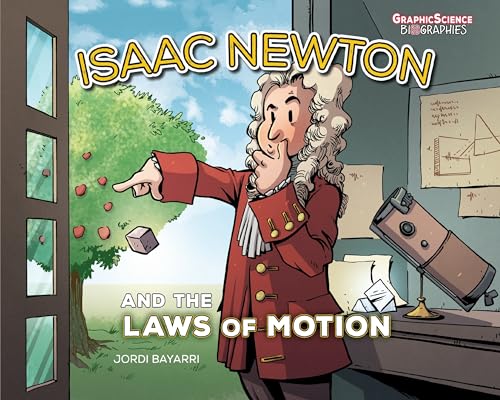 Isaac Newton and the Laws of Motion (Graphic Science Biographies)