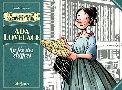 Petite encyclopédie scientifique - Ada Lovelace: La Fée des chiffres von CHOURS