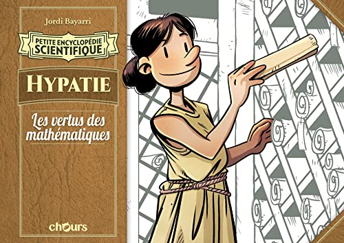 Petite encyclopédie scientifique - Hypatie: Les vertus des mathématiques von CHOURS