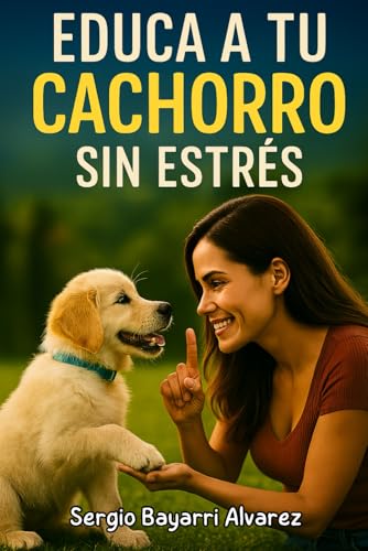 Educa a tu Cachorro Sin Estrés von Independently published