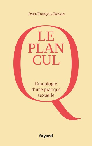 Le plan cul: Ethnographie d'une pratique sexuelle von FAYARD