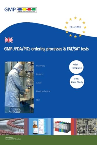 GMP-/FDA/PICs ordering processes & FAT/SAT tests: For Pharma/Laboratory/Biotech/ATMP/Medical Device von Lulu.com