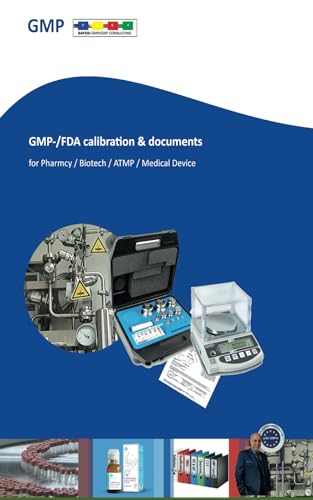 GMP-/FDA calibration & documents: For Pharma/Laboratory/Biotech/ATMP/Medical Device