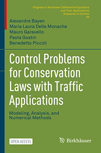 Control Problems for Conservation Laws with Traffic Applications: Modeling, Analysis, and Numerical Methods (PNLDE Subseries in Control, Band 99)