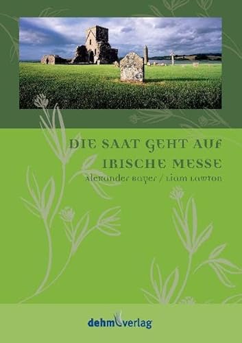 Die Saat geht auf: Irische Messe