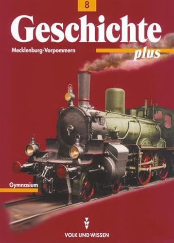 Geschichte plus - Gymnasium Mecklenburg-Vorpommern - 8. Schuljahr: Schülerbuch von Volk und Wissen Verlag