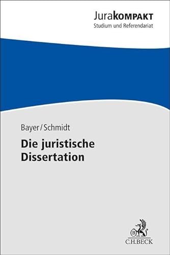 Die juristische Dissertation (Jura kompakt) von C.H.Beck
