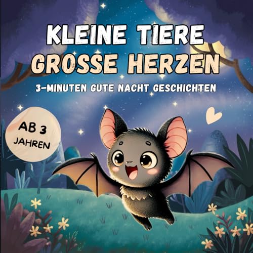 Kurze Gute Nacht Geschichten ab 3 - Kleine Tiere, große Herzen: Wertvolle 3-Minuten-Geschichten vom Mut du selbst zu sein – ein liebevolles Buch für dein Kind von Kunabis Kreativ Verlag