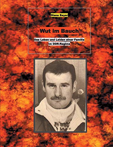 Wut im Bauch: Das Leben und Leiden einer Familie im DDR-Regime von TWENTYSIX