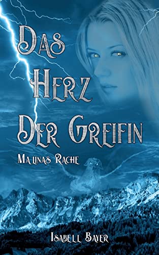 Das Herz der Greifin: Malinas Rache von Books on Demand