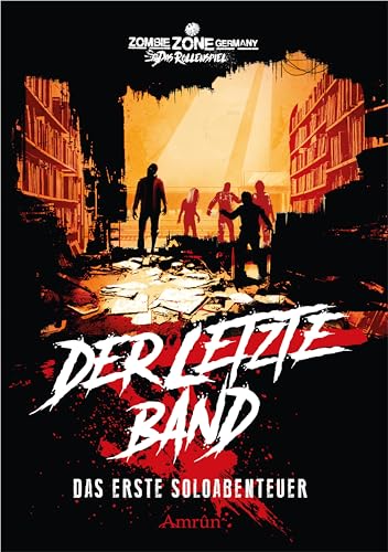 Zombie Zone Germany - Das Rollenspiel: Der letzte Band: Das erste Soloabenteuer von Amrun Verlag & Buchhandel