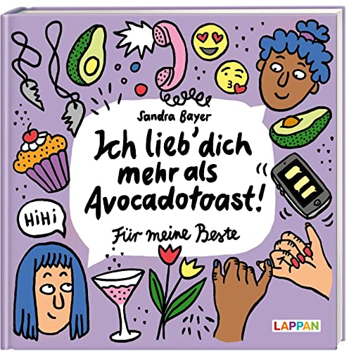 Ich lieb' dich mehr als Avocado-Toast. Für meine Beste: Was unsere Freundschaft ausmacht: Liebevolles und witziges Geschenkbuch für den Lieblingsmenschen