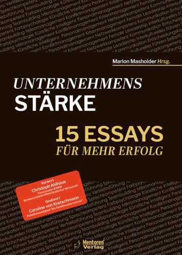 Unternehmensstärke: 15 Essays für mehr Erfolg