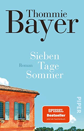 Sieben Tage Sommer: Roman | SPIEGEL-Bestseller | Eine Einladung in ein südfranzösisches Ferienhaus von Piper Taschenbuch