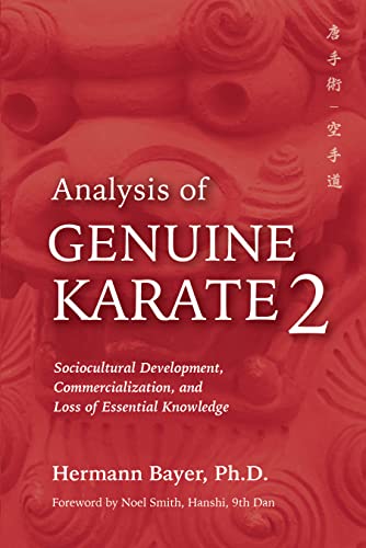 Analysis of Genuine Karate 2: Sociocultural Development, Commercialization, and Loss of Essential Knowledge (Martial Science, Band 2)