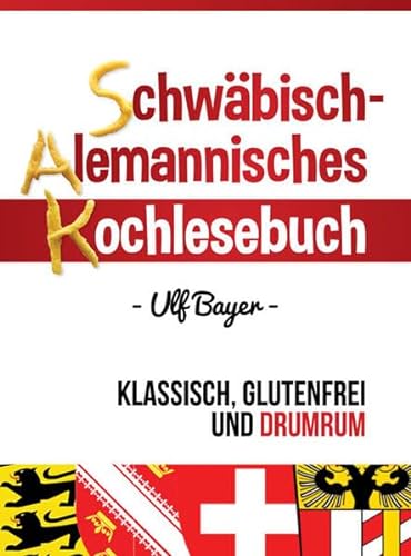 Schwäbisch-alemannisches Kochlesebuch: klassisch, glutenfrei und drumrum von Shaker Media GmbH